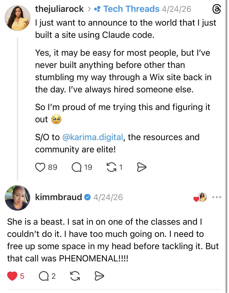 Threads replies: I just built a site using Claude code. S/O to karima.digital, the resources and community are elite. And: She is a beast, that call was PHENOMENAL.